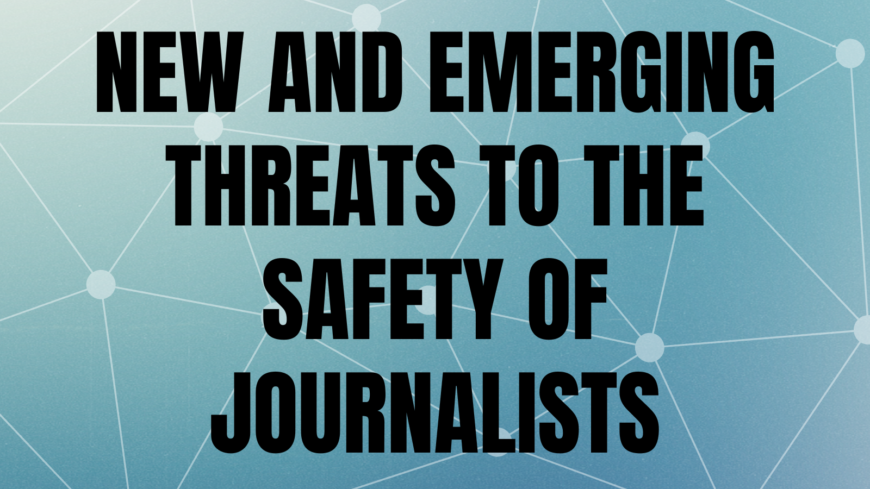 Virtual event: New and emerging threats to journalists - Protection