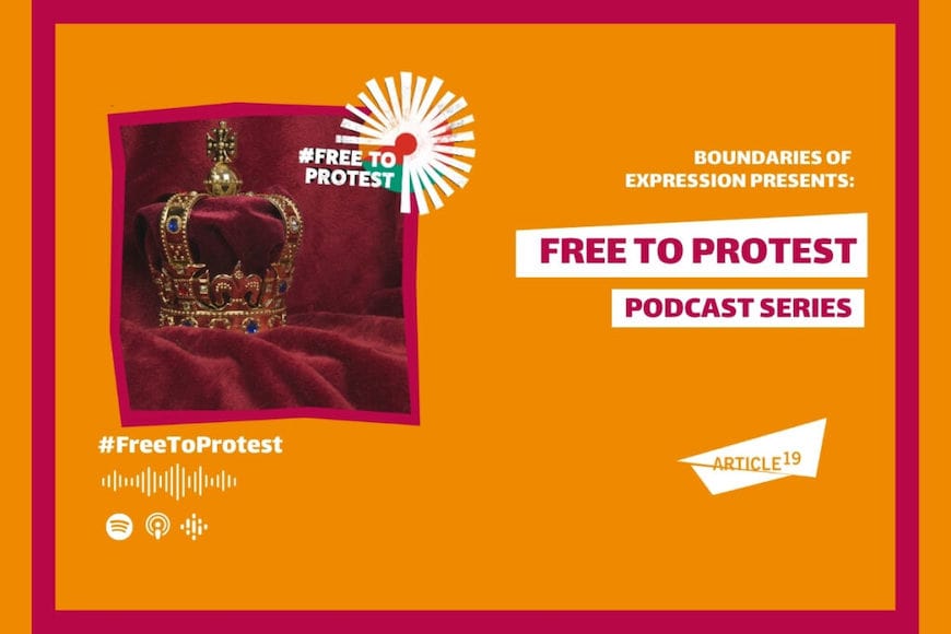 Boundaries of Expression podcast #FreeToProtest: Challenging the monarchy - Civic Space
